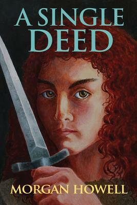 A Single Deed by Morgan Howell