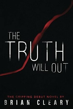 The Truth Will Out by Brian Cleary