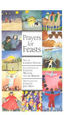 Prayers for Feasts by Charles Singer