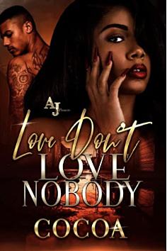 Love Don't Love Nobody by Cocoa Myles