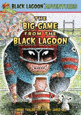 The Big Game from the Black Lagoon by Mike Thaler
