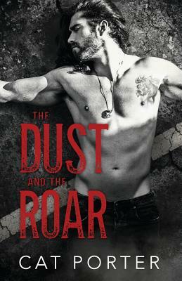 The Dust and the Roar by Cat Porter