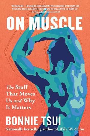 On Muscle by Bonnie Tsui