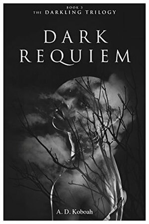 Dark Requiem by A.D. Koboah