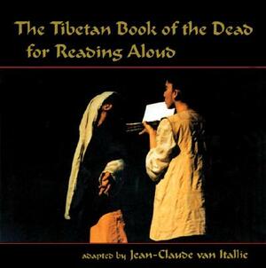 The Tibetan Book of the Dead for Reading Aloud by 