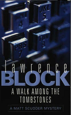 A Walk Among the Tombstones by Lawrence Block