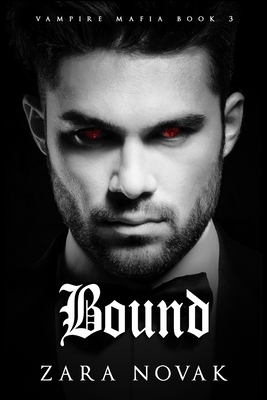 Bound: A Dark Vampire Romance by Zara Novak