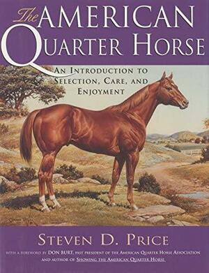 The American Quarter Horse by Steven D. Price