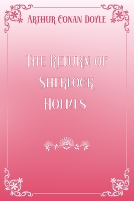 The Return of Sherlock Holmes: Pink & White Premium Elegance Edition by Arthur Conan Doyle