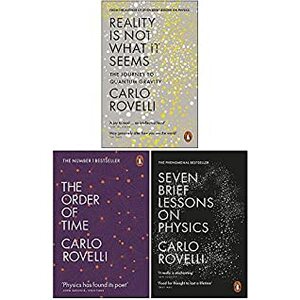 Carlo Rovelli Collection 3 Books Set (Reality Is Not What It Seems, The Order of Time, Seven Brief Lessons on Physics) by Carlo Rovelli