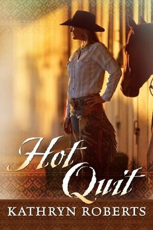 Hot Quit by Kathryn Roberts
