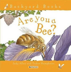 Are You a Bee? by Judy Allen, Tudor Humphries
