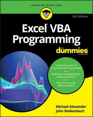 Excel VBA Programming for Dummies by Michael Alexander, John Walkenbach