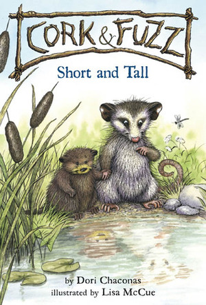 Cork and Fuzz: Short and Tall by Lisa McCue, Dori Chaconas