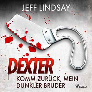 Komm zurück, mein dunkler Bruder by Jeff Lindsay