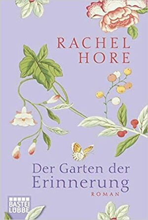 Der Garten der Erinnerung by Rachel Hore, Barbara Ritterbach
