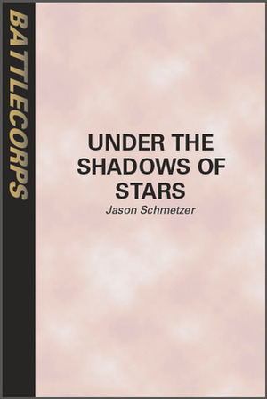 Under the Shadows of the Stars (BattleTech) by Jason Schmetzer