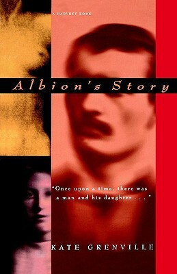 Albion's Story by Kate Grenville