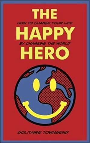 The Happy Hero by Solitaire Townsend