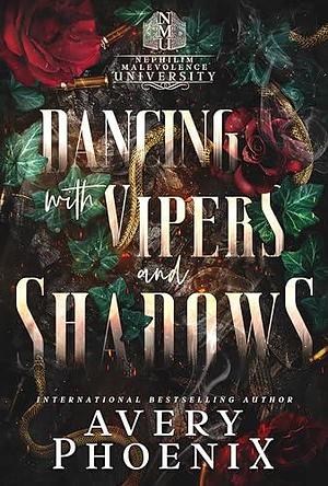 Dancing with Vipers and Shadows: A Spicy Dark Academia Fantasy Romance by Avery Phoenix, Avery Phoenix