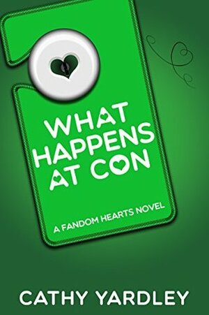 What Happens at Con by Cathy Yardley