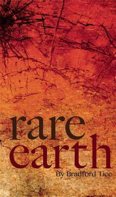 Rare Earth by Bradford Tice