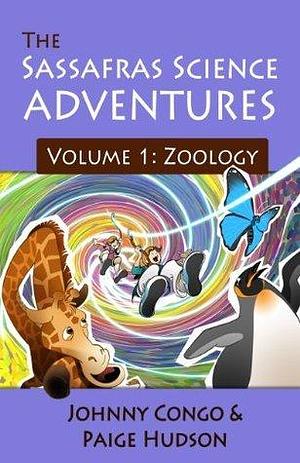 The Sassafras Science Adventures Volume 1 Zoology by Johnny Congo, Johnny Congo, Paige Hudson