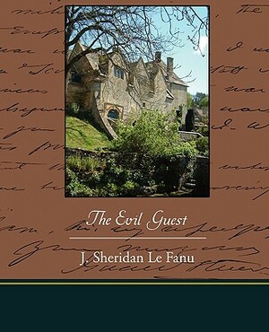 The Evil Guest by J. Sheridan Le Fanu