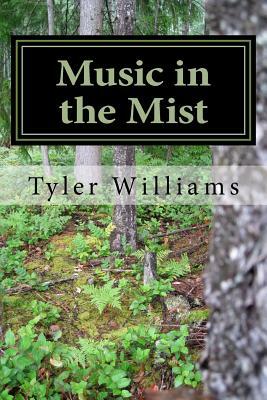 Music in the Mist by Tyler Williams