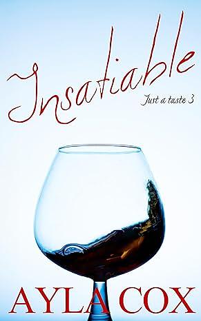 Insatiable  by Ayla Cox