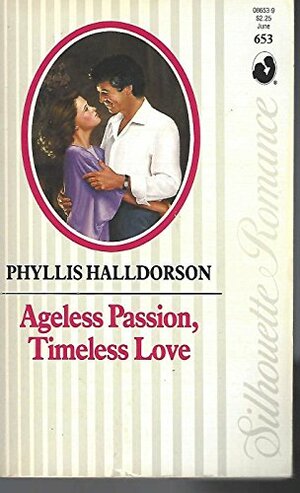 Ageless Passion, Timeless Love by Phyllis Halldorson