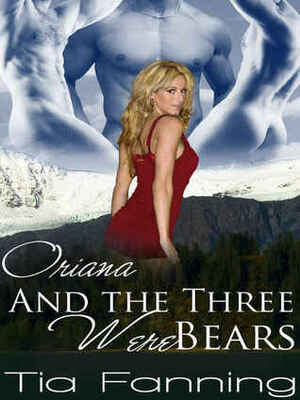 Oriana and the Three Werebears by Tia Fanning