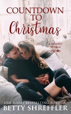Countdown to Christmas: (A Christmas Romance Novella) by Betty Shreffler