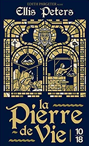 La pierre de vie by Edith Pargeter, Ellis Peters