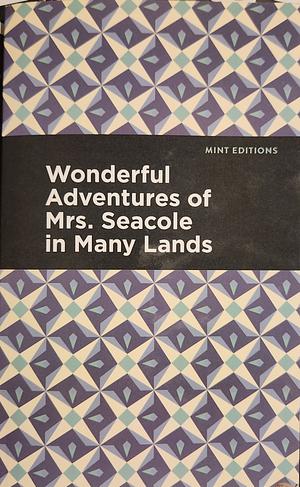 Wonderful Adventures of Mrs. Seacole in Many Lands by Mary Seacole