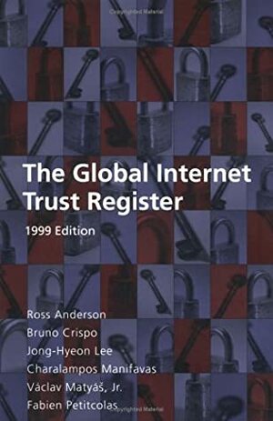 The Global Internet Trust Register: 1999 Edition by Ross Anderson