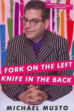 Fork on the left, knife in the back by Michael Musto