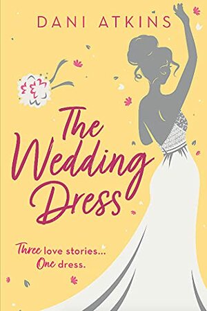 The Wedding Dress by Dani Atkins