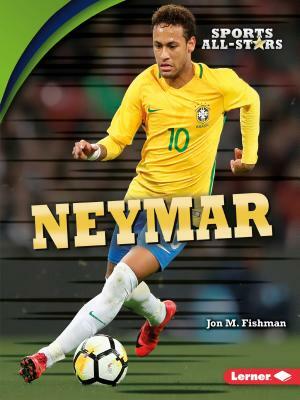 Neymar by Jon M. Fishman