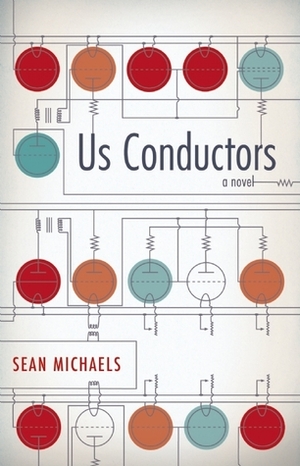 Us Conductors by Sean Michaels