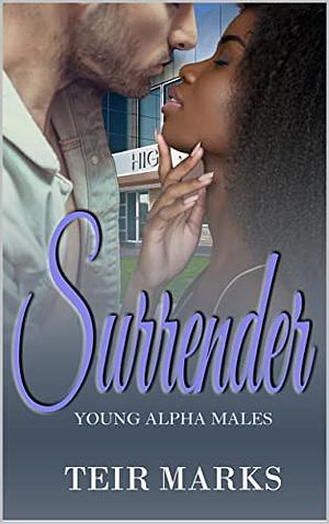 Surrender (Young Alpha Males Book 1) by Teir Marks