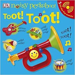 Noisy Peekaboo Toot! Toot! by Dawn Sirett, Dave King