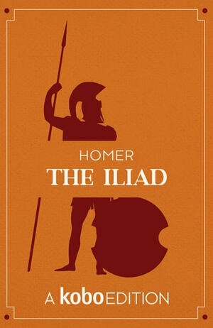 The Illiad by Homer