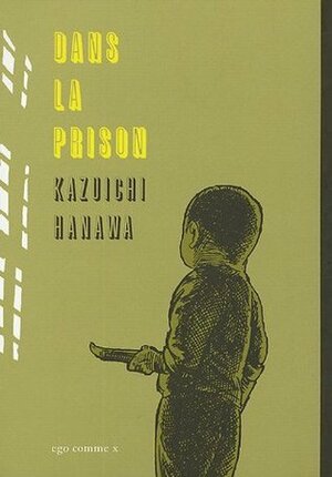 Dans la prison by Kazuichi Hanawa