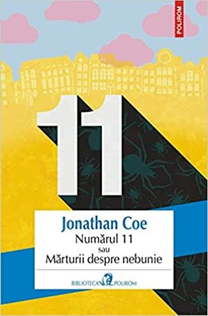 Numărul 11 sau Mărturii despre nebunie by Jonathan Coe