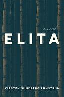 Elita: A Novel by Kirsten Sundberg Lunstrum