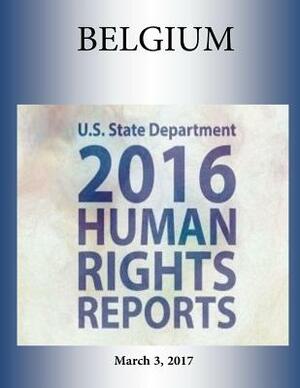 BELGIUM 2016 HUMAN RIGHTS Report by U. S. State Department