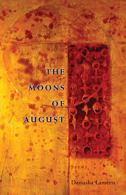 The Moons of August by Danusha Lameris