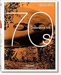 Decorative Art 70s by Peter Fiell, Charlotte Fiell