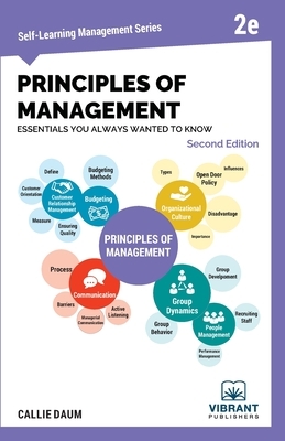 Principles of Management Essentials You Always Wanted To Know by Callie Daum, Vibrant Publishers
